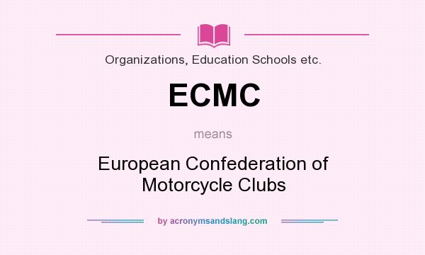 What does ECMC mean? It stands for European Confederation of Motorcycle Clubs