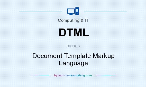 What does DTML mean? It stands for Document Template Markup Language