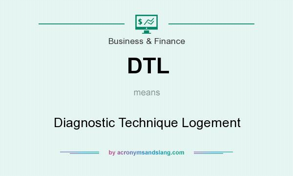 What does DTL mean? It stands for Diagnostic Technique Logement
