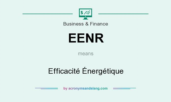 What does EENR mean? It stands for Efficacité Énergétique