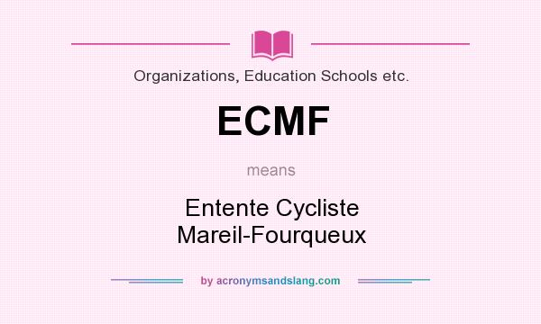 What does ECMF mean? It stands for Entente Cycliste Mareil-Fourqueux
