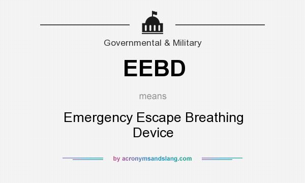 What does EEBD mean? It stands for Emergency Escape Breathing Device