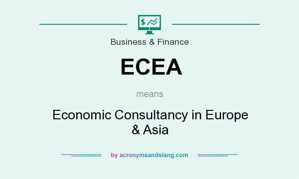 What does ECEA mean? It stands for Economic Consultancy in Europe & Asia
