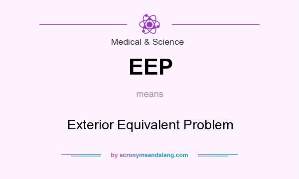 What does EEP mean? It stands for Exterior Equivalent Problem