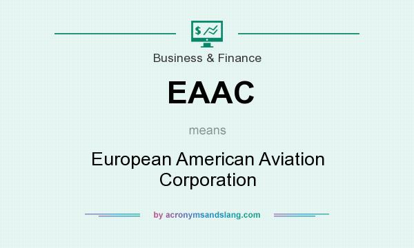 What does EAAC mean? It stands for European American Aviation Corporation