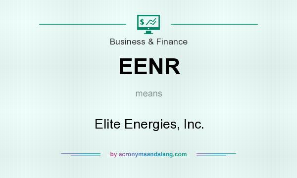 What does EENR mean? It stands for Elite Energies, Inc.