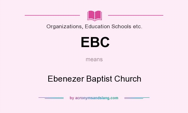 What does EBC mean? It stands for Ebenezer Baptist Church