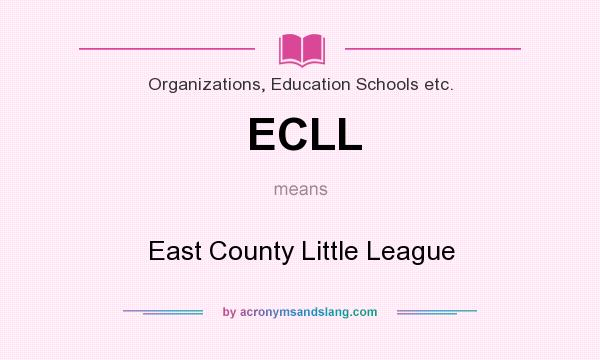 What does ECLL mean? It stands for East County Little League