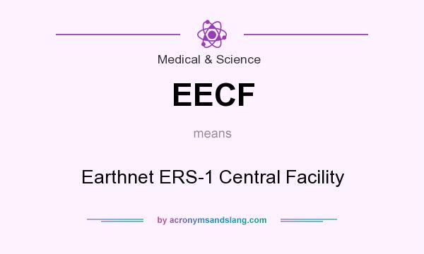 What does EECF mean? It stands for Earthnet ERS-1 Central Facility