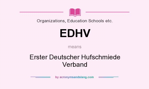 What does EDHV mean? It stands for Erster Deutscher Hufschmiede Verband