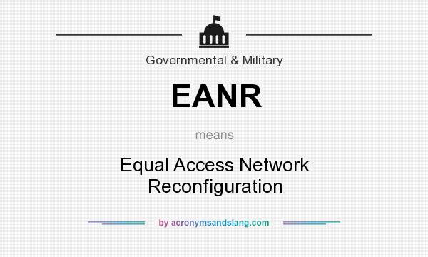 What does EANR mean? It stands for Equal Access Network Reconfiguration