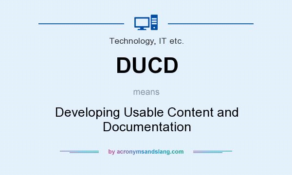 What does DUCD mean? It stands for Developing Usable Content and Documentation