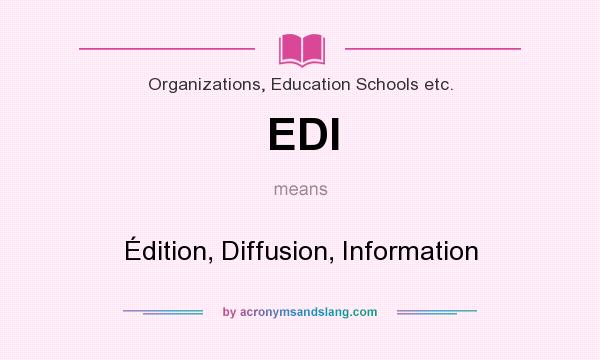 What does EDI mean? It stands for Édition, Diffusion, Information