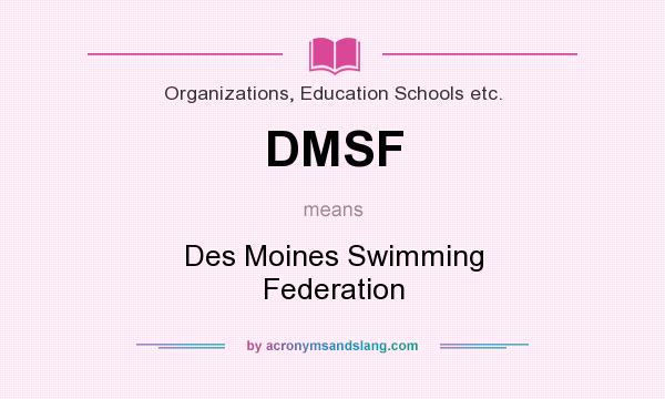 What does DMSF mean? It stands for Des Moines Swimming Federation