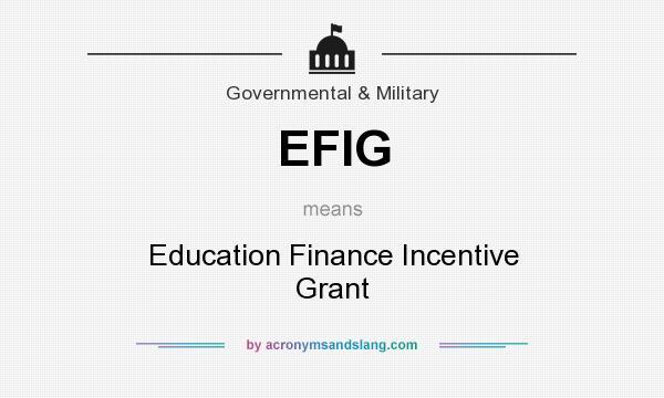 What does EFIG mean? It stands for Education Finance Incentive Grant