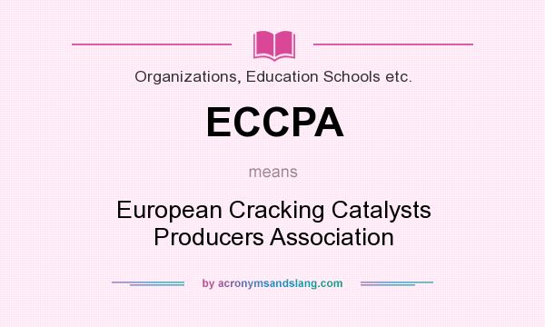 What does ECCPA mean? It stands for European Cracking Catalysts Producers Association