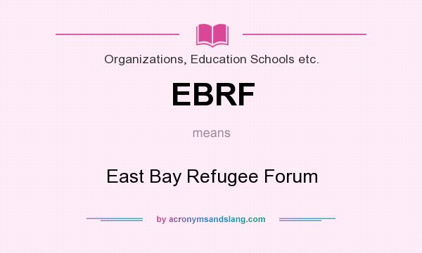 What does EBRF mean? It stands for East Bay Refugee Forum