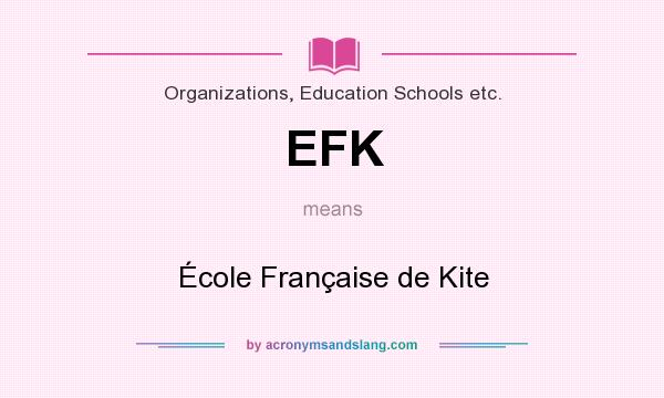 What does EFK mean? It stands for École Française de Kite