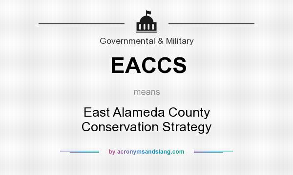 What does EACCS mean? It stands for East Alameda County Conservation Strategy