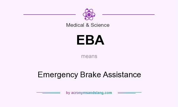 What does EBA mean? It stands for Emergency Brake Assistance