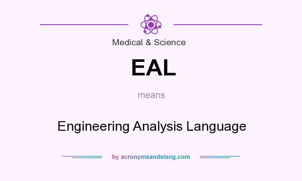 What does EAL mean? It stands for Engineering Analysis Language