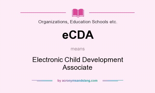 What does eCDA mean? It stands for Electronic Child Development Associate