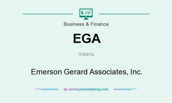 What does EGA mean? It stands for Emerson Gerard Associates, Inc.