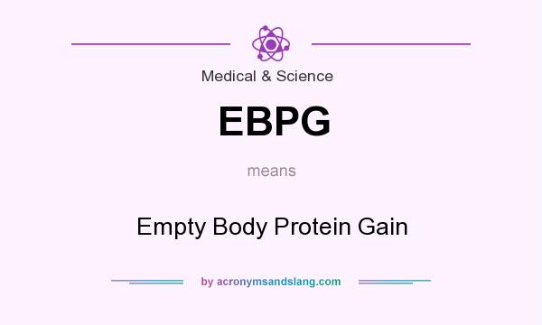 What does EBPG mean? It stands for Empty Body Protein Gain