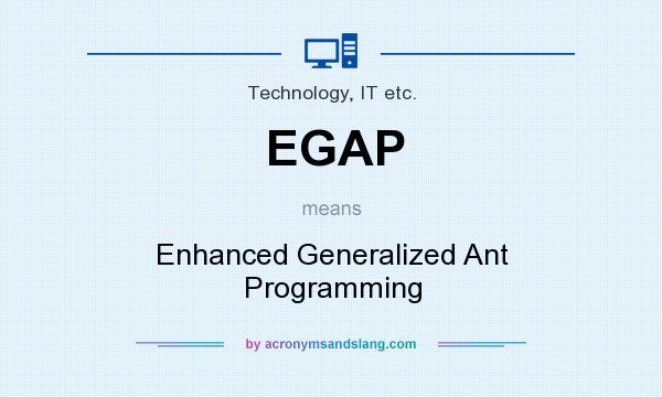 What does EGAP mean? It stands for Enhanced Generalized Ant Programming