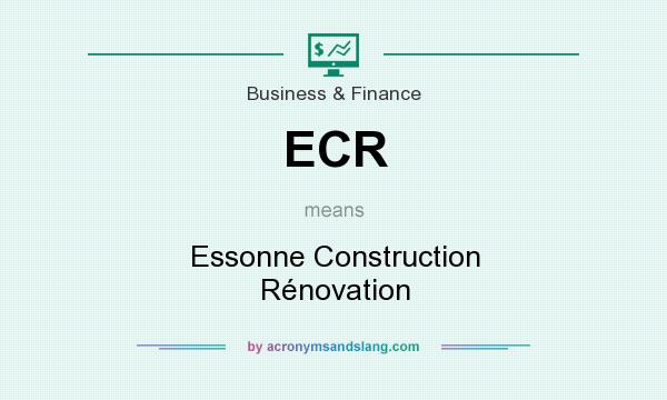 What does ECR mean? It stands for Essonne Construction Rénovation