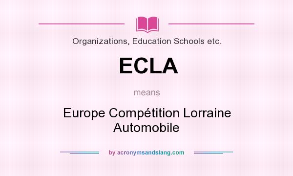 What does ECLA mean? It stands for Europe Compétition Lorraine Automobile