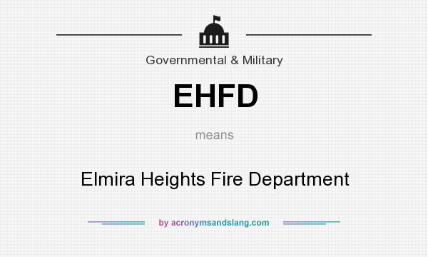 What does EHFD mean? It stands for Elmira Heights Fire Department