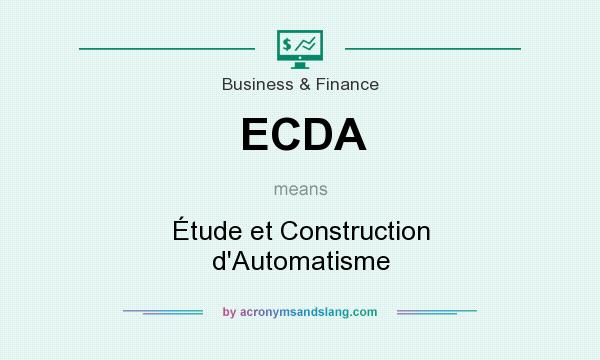 What does ECDA mean? It stands for Étude et Construction d`Automatisme