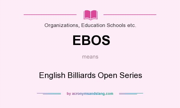 What does EBOS mean? It stands for English Billiards Open Series