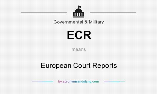 What does ECR mean? It stands for European Court Reports