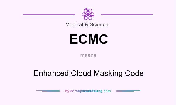 What does ECMC mean? It stands for Enhanced Cloud Masking Code