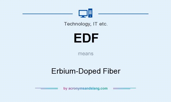 What does EDF mean? It stands for Erbium-Doped Fiber