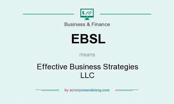 What does EBSL mean? It stands for Effective Business Strategies LLC