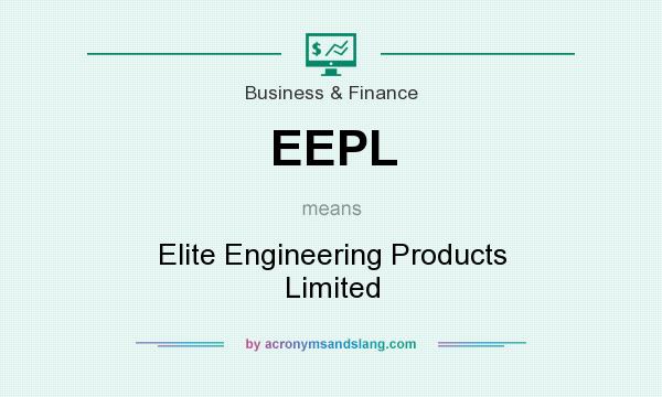 What does EEPL mean? It stands for Elite Engineering Products Limited