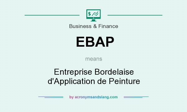 What does EBAP mean? It stands for Entreprise Bordelaise d`Application de Peinture