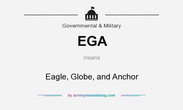 What does EGA mean? It stands for Eagle, Globe, and Anchor