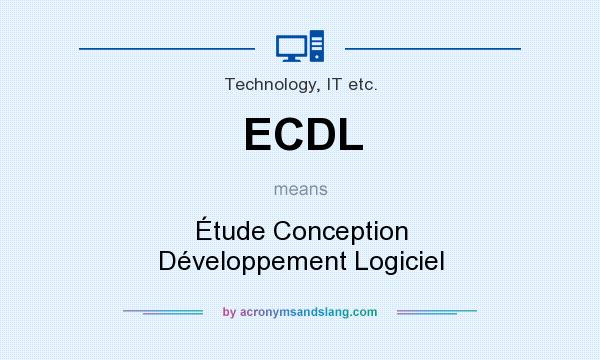 What does ECDL mean? It stands for Étude Conception Développement Logiciel