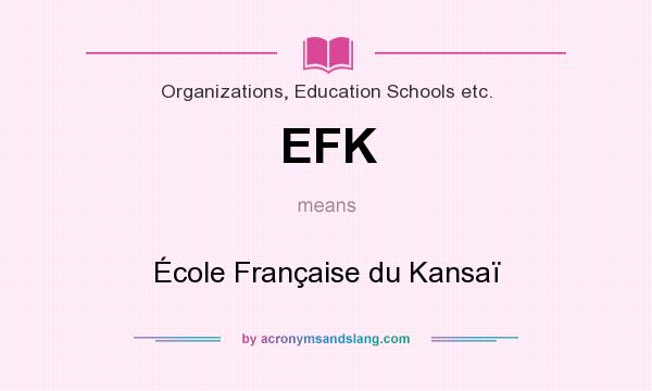 What does EFK mean? It stands for École Française du Kansaï