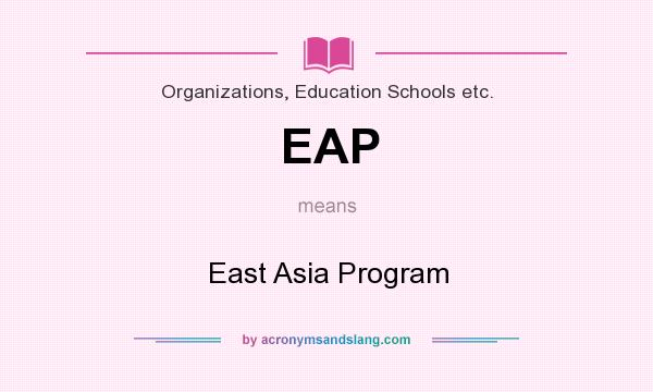 What does EAP mean? It stands for East Asia Program