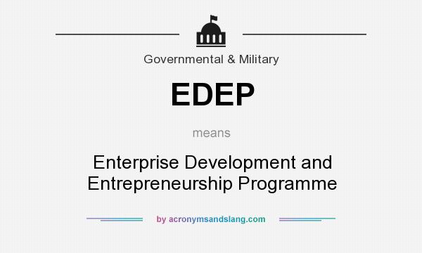 What does EDEP mean? It stands for Enterprise Development and Entrepreneurship Programme