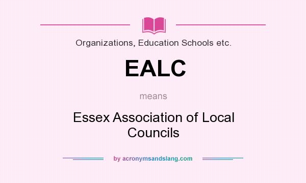 What does EALC mean? It stands for Essex Association of Local Councils