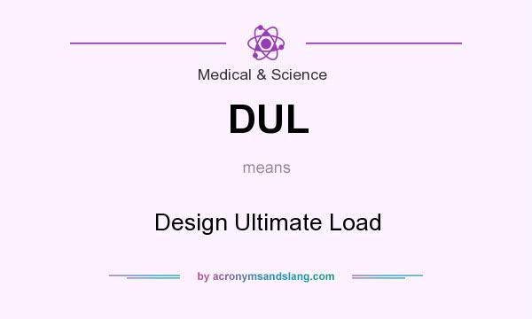 What does DUL mean? It stands for Design Ultimate Load