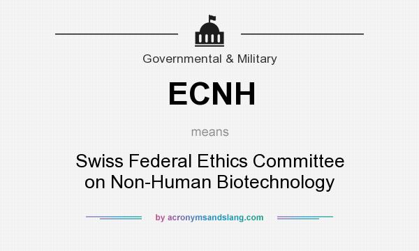 What does ECNH mean? It stands for Swiss Federal Ethics Committee on Non-Human Biotechnology