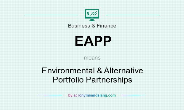 What does EAPP mean? It stands for Environmental & Alternative Portfolio Partnerships