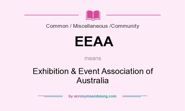 What does EEAA mean? It stands for Exhibition & Event Association of Australia